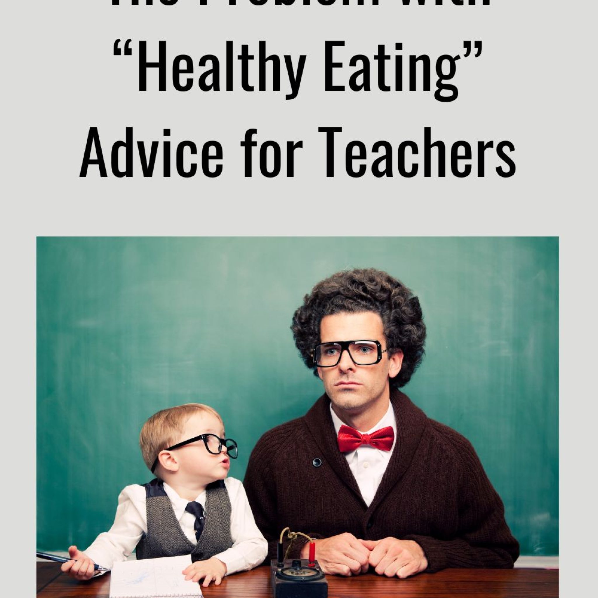 The Problem With Healthy Eating Advice for Teachers